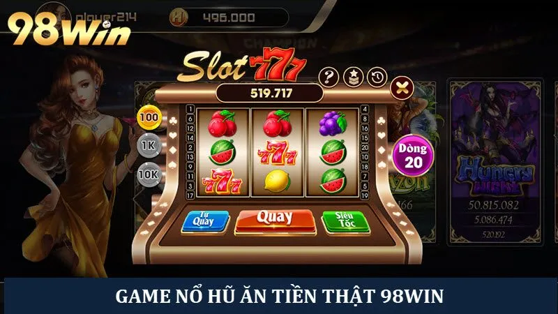 Trải Nghiệm Nổ Hũ Ăn Tiền Thật Săn Thưởng “Khổng Lồ”